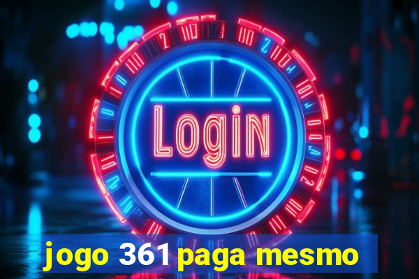 jogo 361 paga mesmo