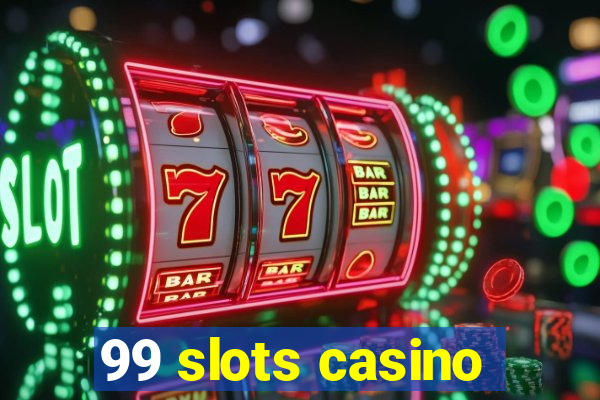 99 slots casino