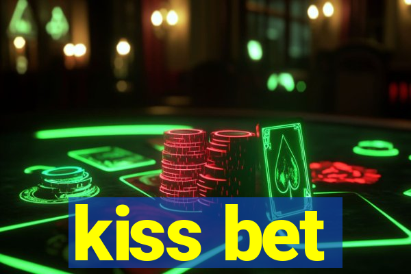 kiss bet