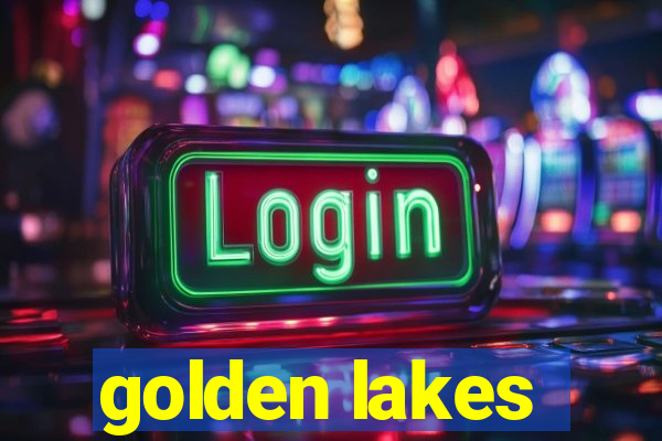 golden lakes