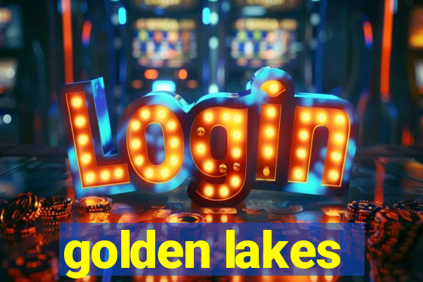 golden lakes