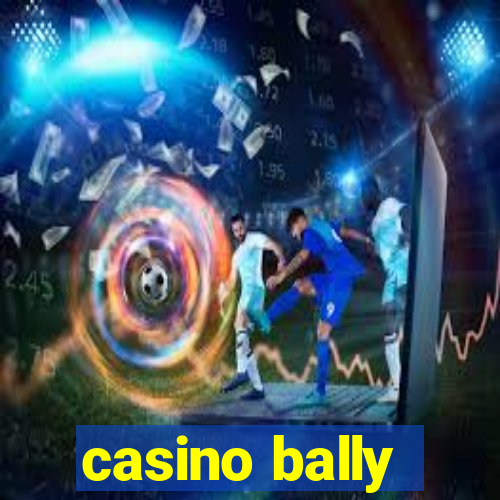 casino bally