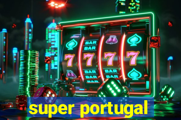 super portugal