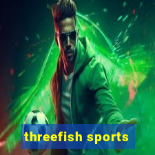 threefish sports