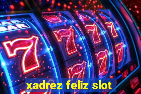 xadrez feliz slot