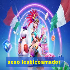 sexo lesbicoamador