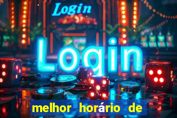 melhor horário de jogar fortune tiger