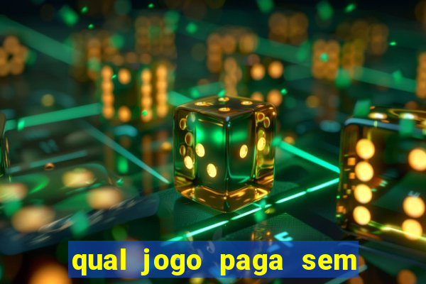 qual jogo paga sem depositar nada