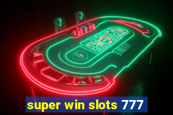 super win slots 777