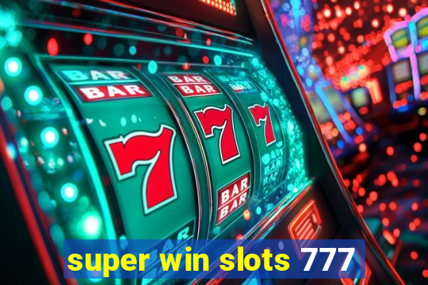 super win slots 777