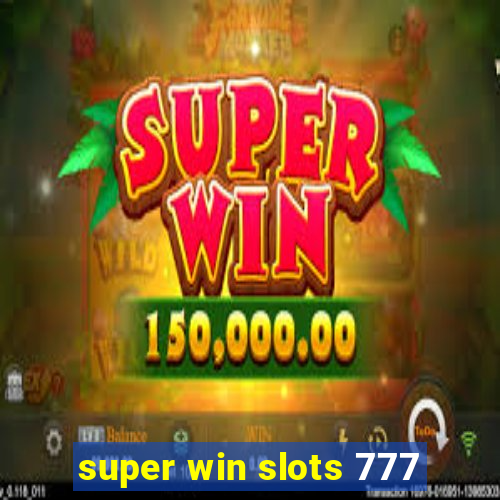 super win slots 777