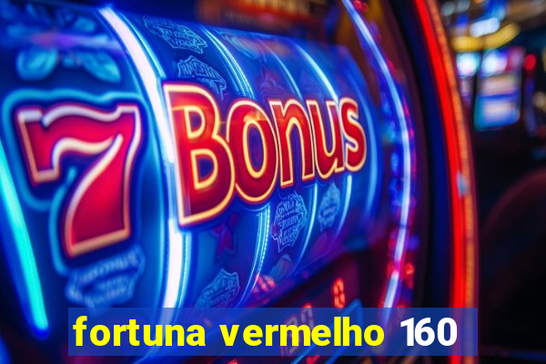 fortuna vermelho 160