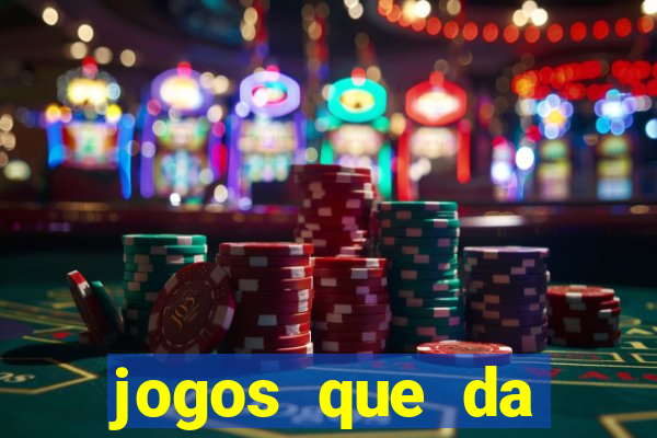 jogos que da dinheiro sem precisar depositar