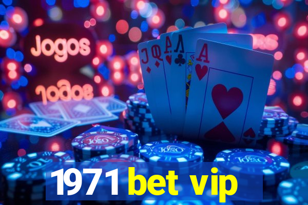 1971 bet vip