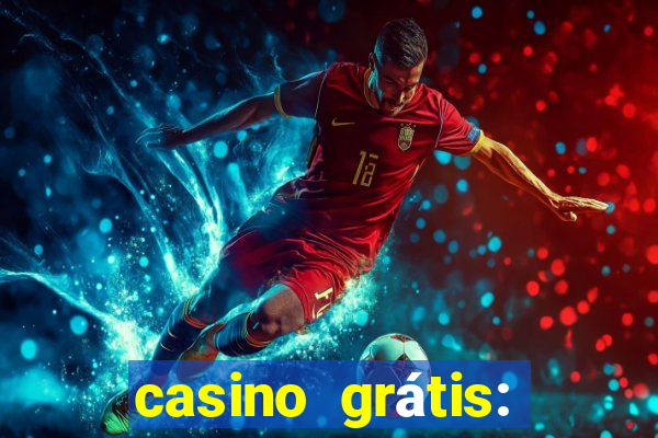 casino grátis: slots e poker