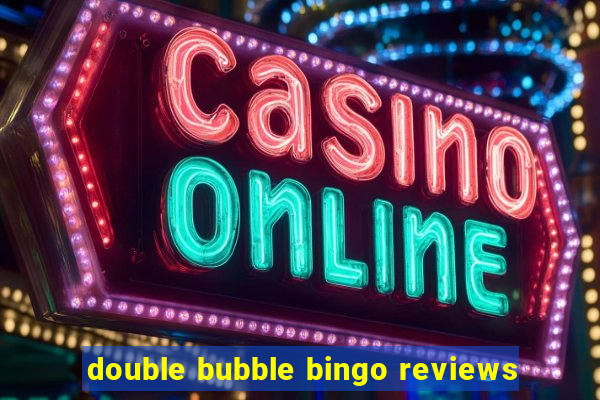 double bubble bingo reviews