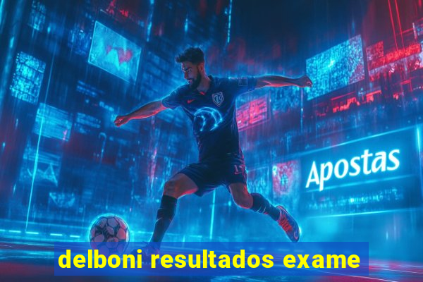 delboni resultados exame