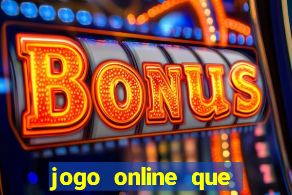 jogo online que ganha dinheiro sem precisar depositar