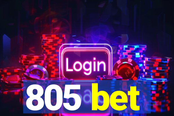 805 bet