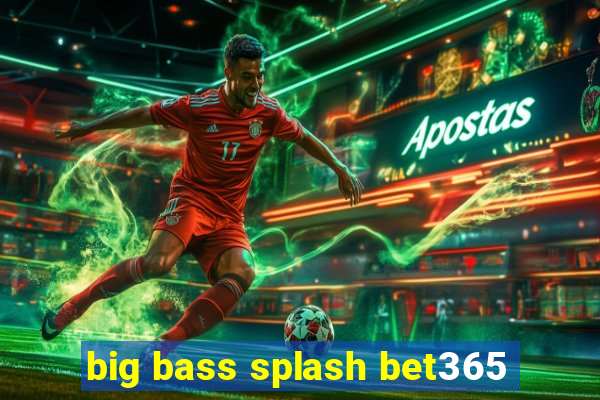 big bass splash bet365