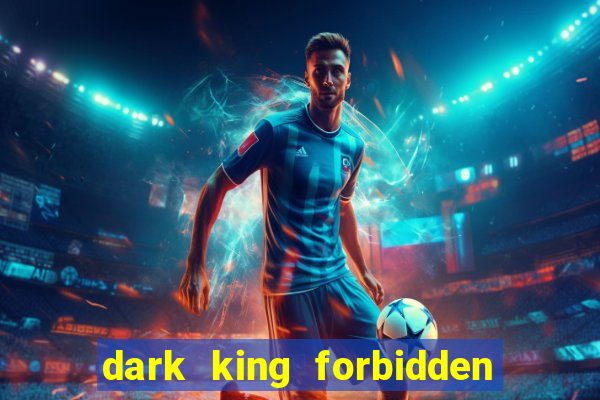 dark king forbidden riches slot rtp