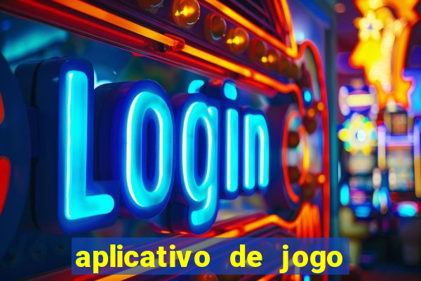 aplicativo de jogo que da dinheiro