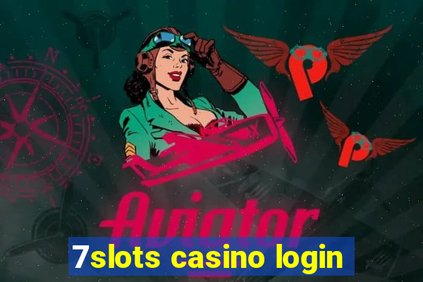 7slots casino login