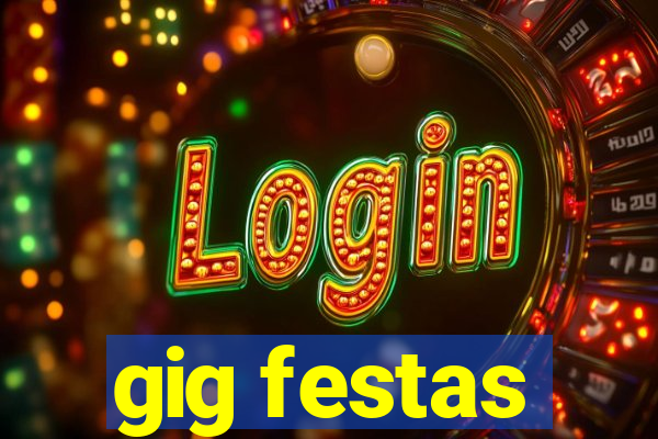 gig festas