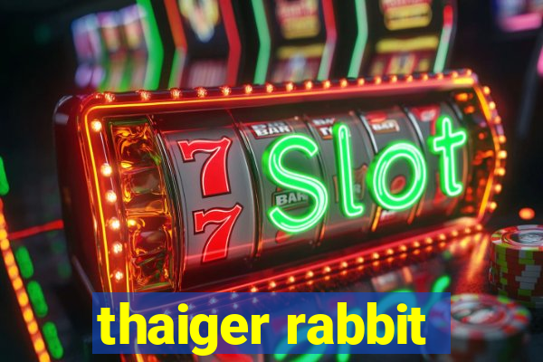 thaiger rabbit