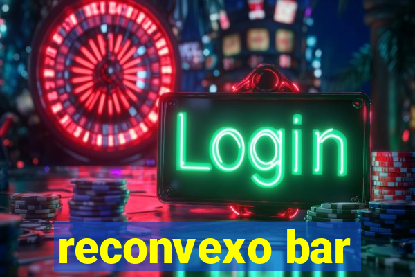 reconvexo bar