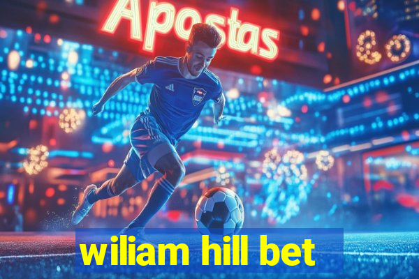 wiliam hill bet