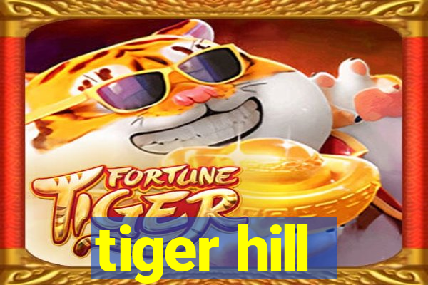 tiger hill