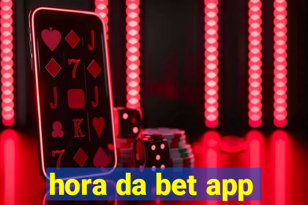 hora da bet app