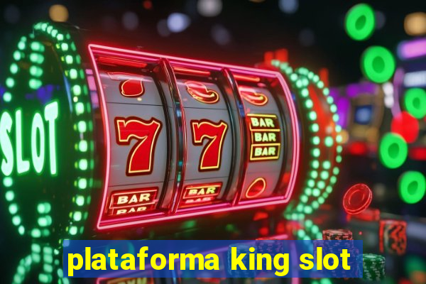 plataforma king slot