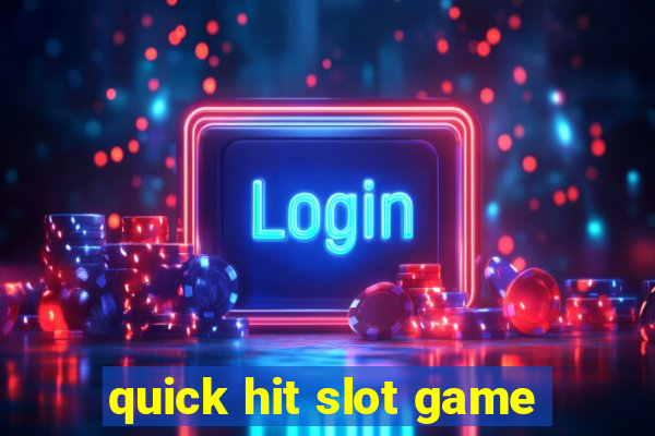 quick hit slot game