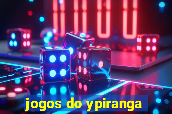 jogos do ypiranga