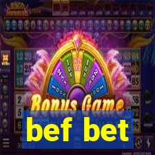 bef bet