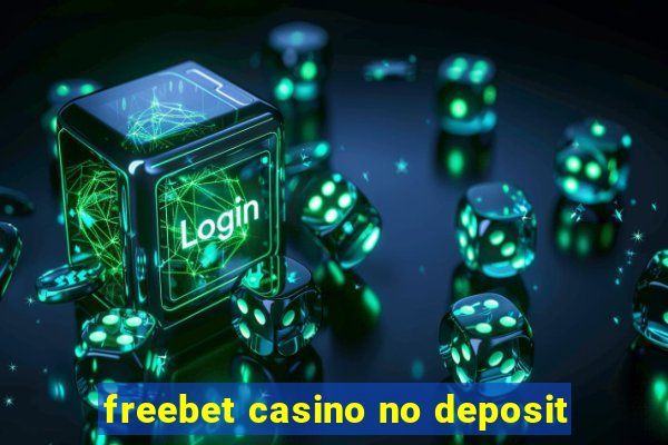 freebet casino no deposit