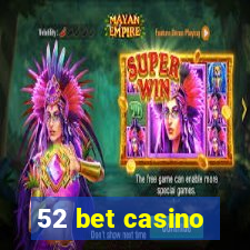 52 bet casino