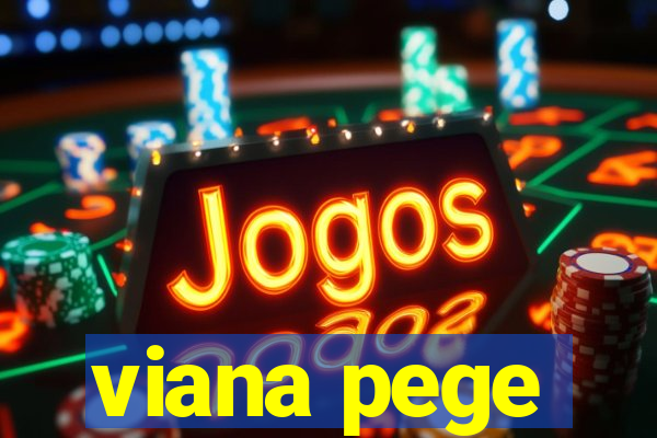 viana pege