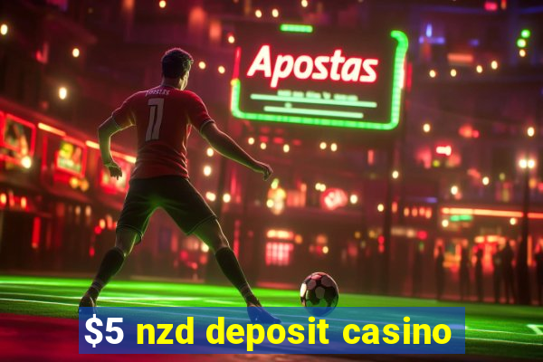 $5 nzd deposit casino