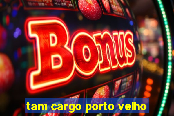 tam cargo porto velho