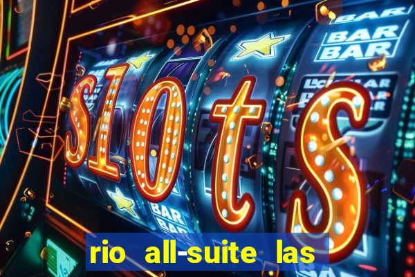 rio all-suite las vegas hotel & casino