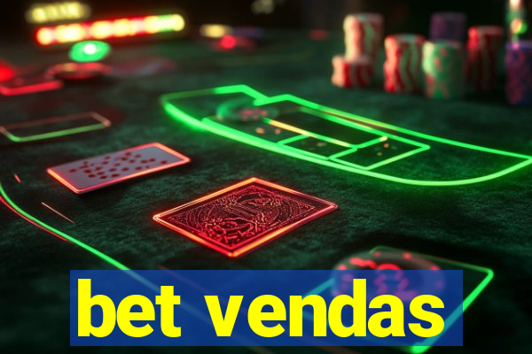 bet vendas