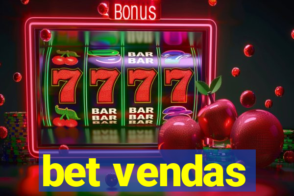 bet vendas