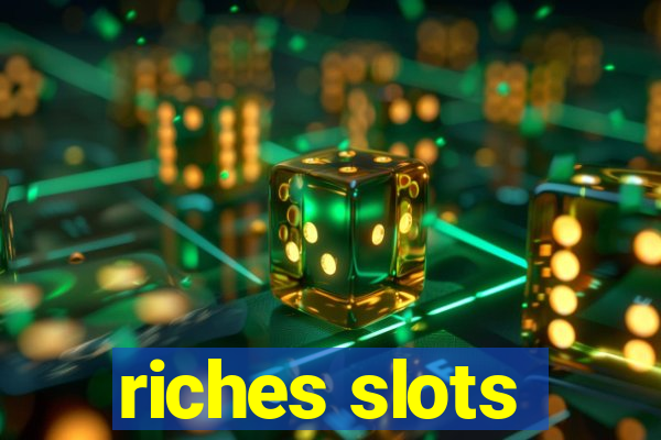 riches slots