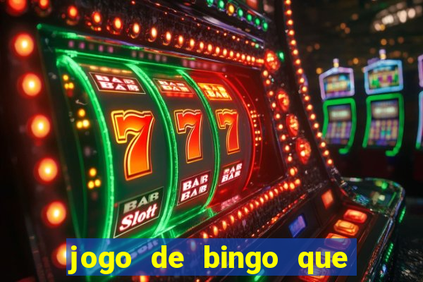 jogo de bingo que ganha dinheiro