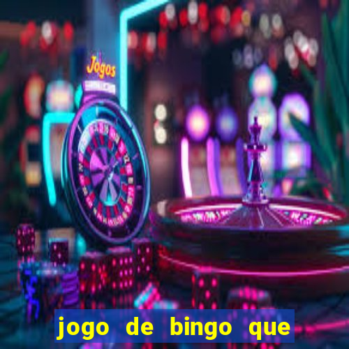 jogo de bingo que ganha dinheiro