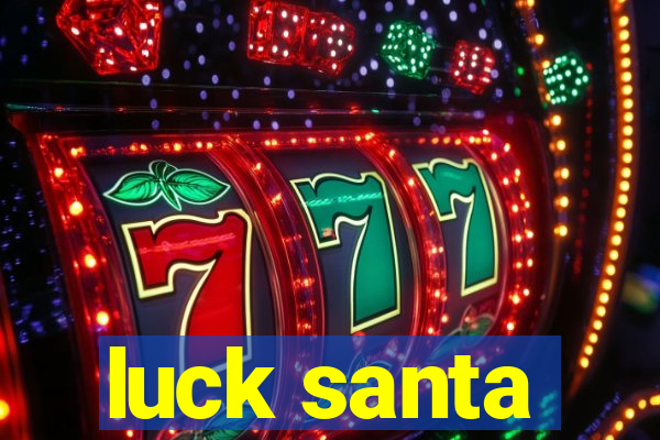 luck santa