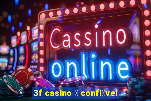 3f casino 茅 confi谩vel